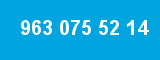 963 075 52 14 963 075 52 14